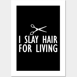 Hairstylist - I slay hair for living Posters and Art